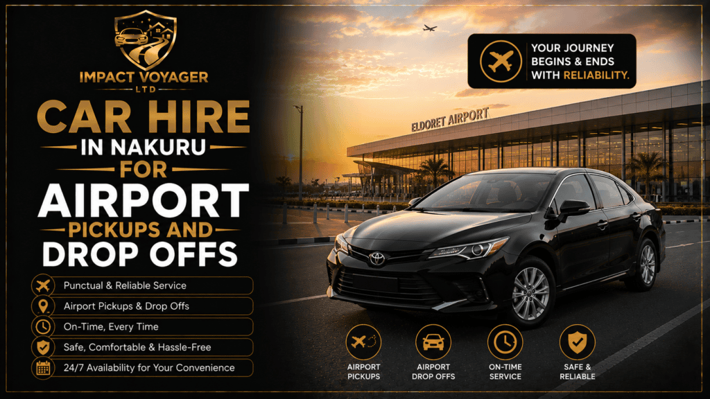 Car Hire in Nakuru for Airport Pickups and Drop Offs
