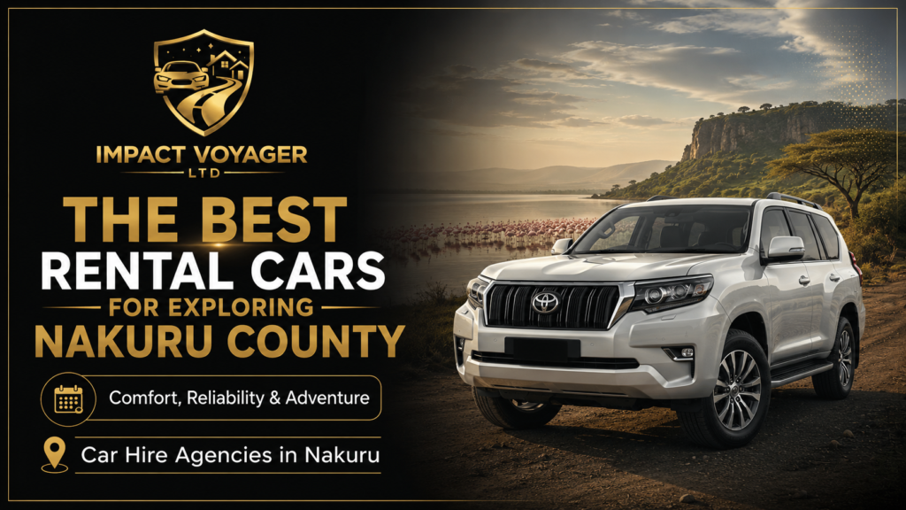 The Best Rental Cars for Exploring Nakuru County