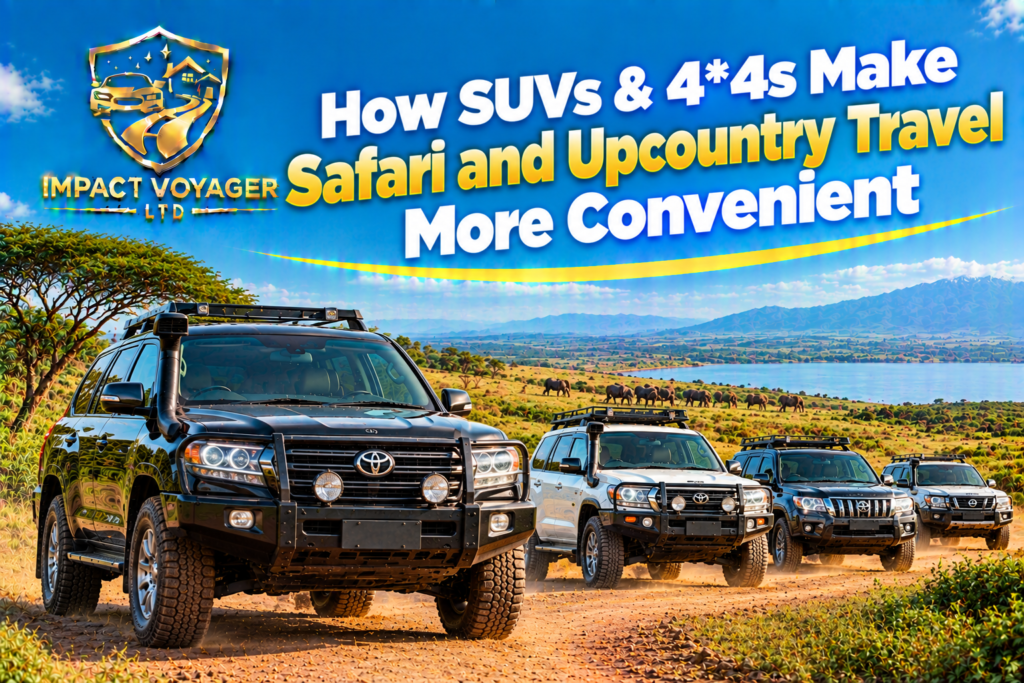 How SUVs & 4*4s Make Safari and Upcountry Travel More Convenient