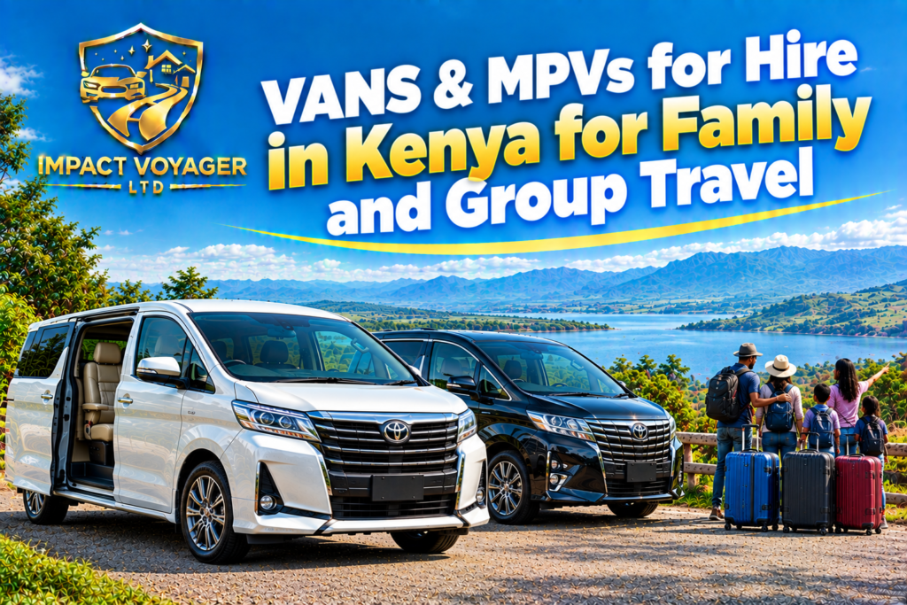 VANS & MPVs for Hire in Kenya for Family and Group Travel